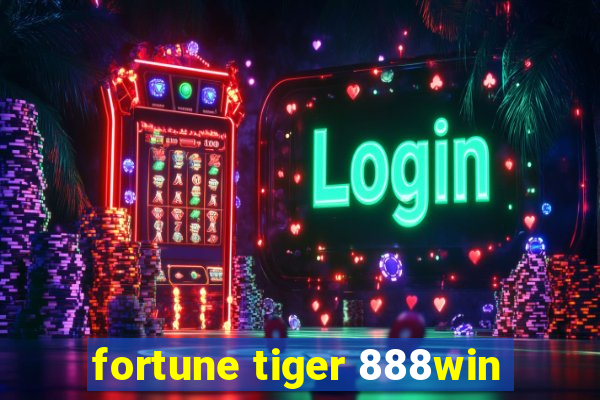 fortune tiger 888win